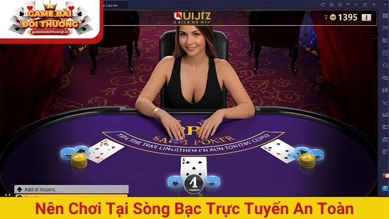 Nên chơi 3 cây tại sòng bạc trực tuyến an toàn
